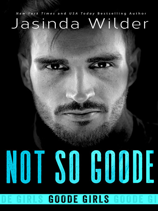 Title details for Not So Goode by Jasinda Wilder - Available